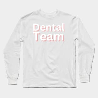 Dental Team Long Sleeve T-Shirt